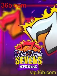 Descubra a Emoção de HotTripleSevensSpecial no 36b.com